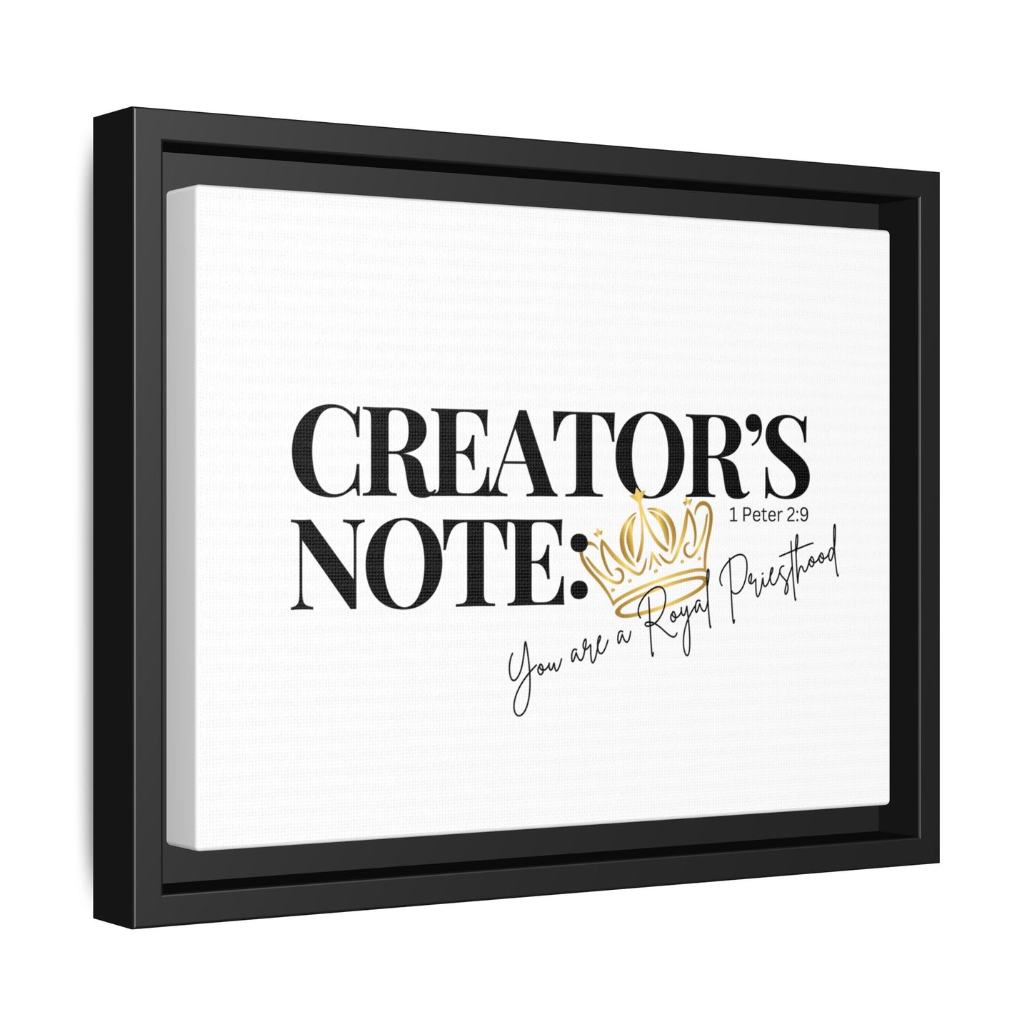 Creator's Note: Your are a Royal Priesthood - Matte Canvas, Black Frame