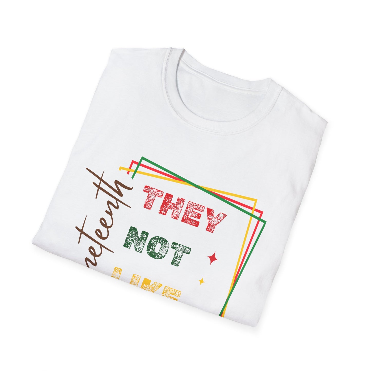 Juneteenth They not Like Us Unisex T-Shirt