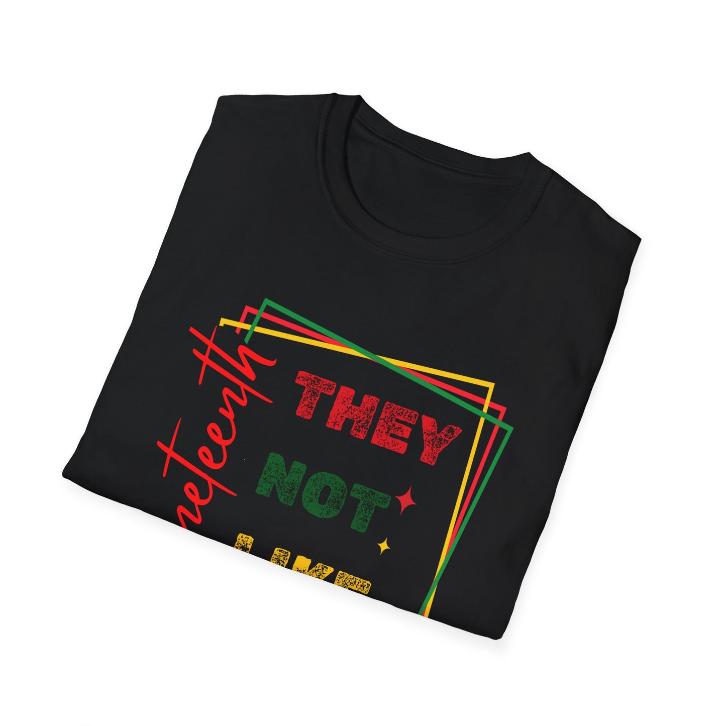 Juneteenth They not Like Us Unisex T-Shirt