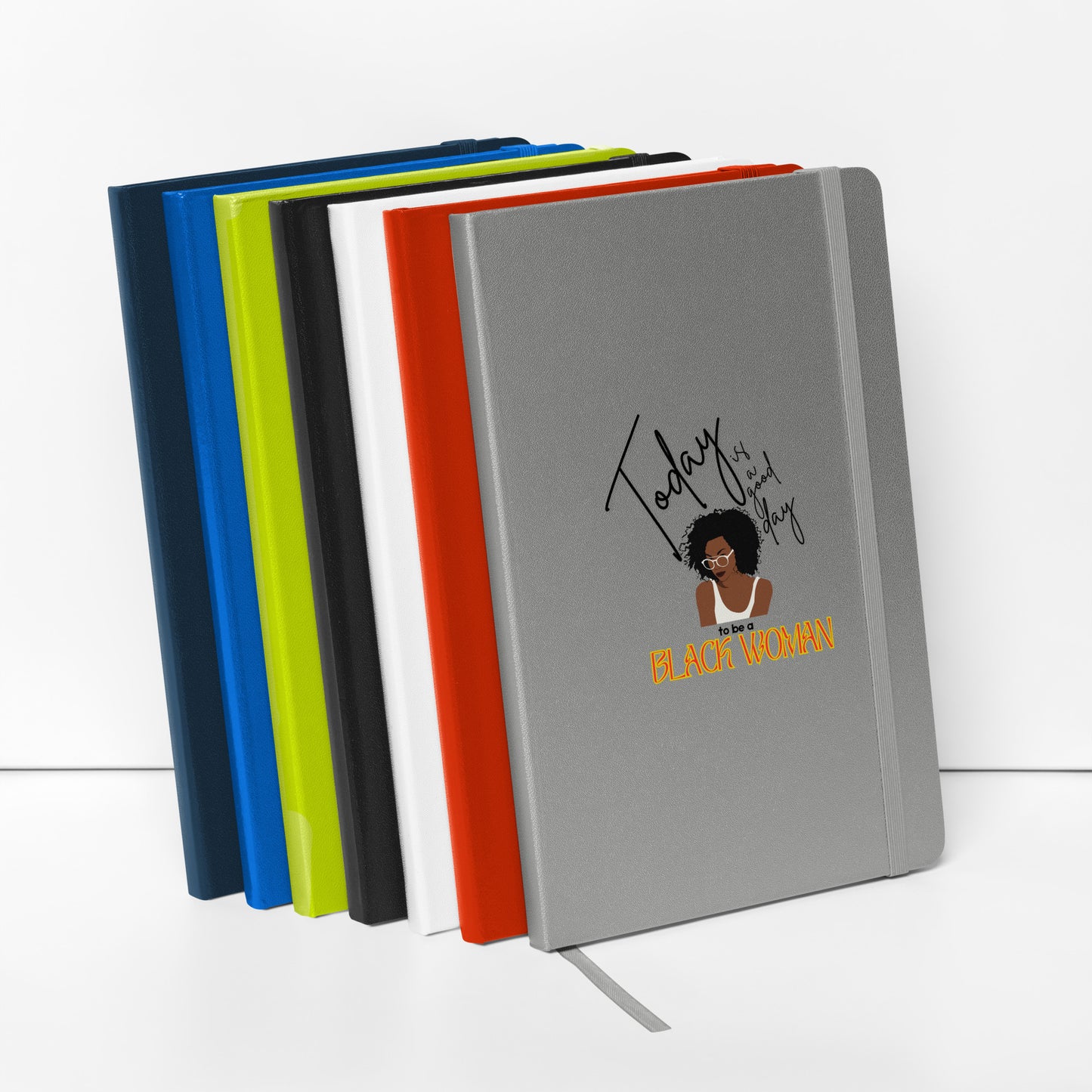 Today is a Good Day to be a Black Woman - Hardcover bound notebook