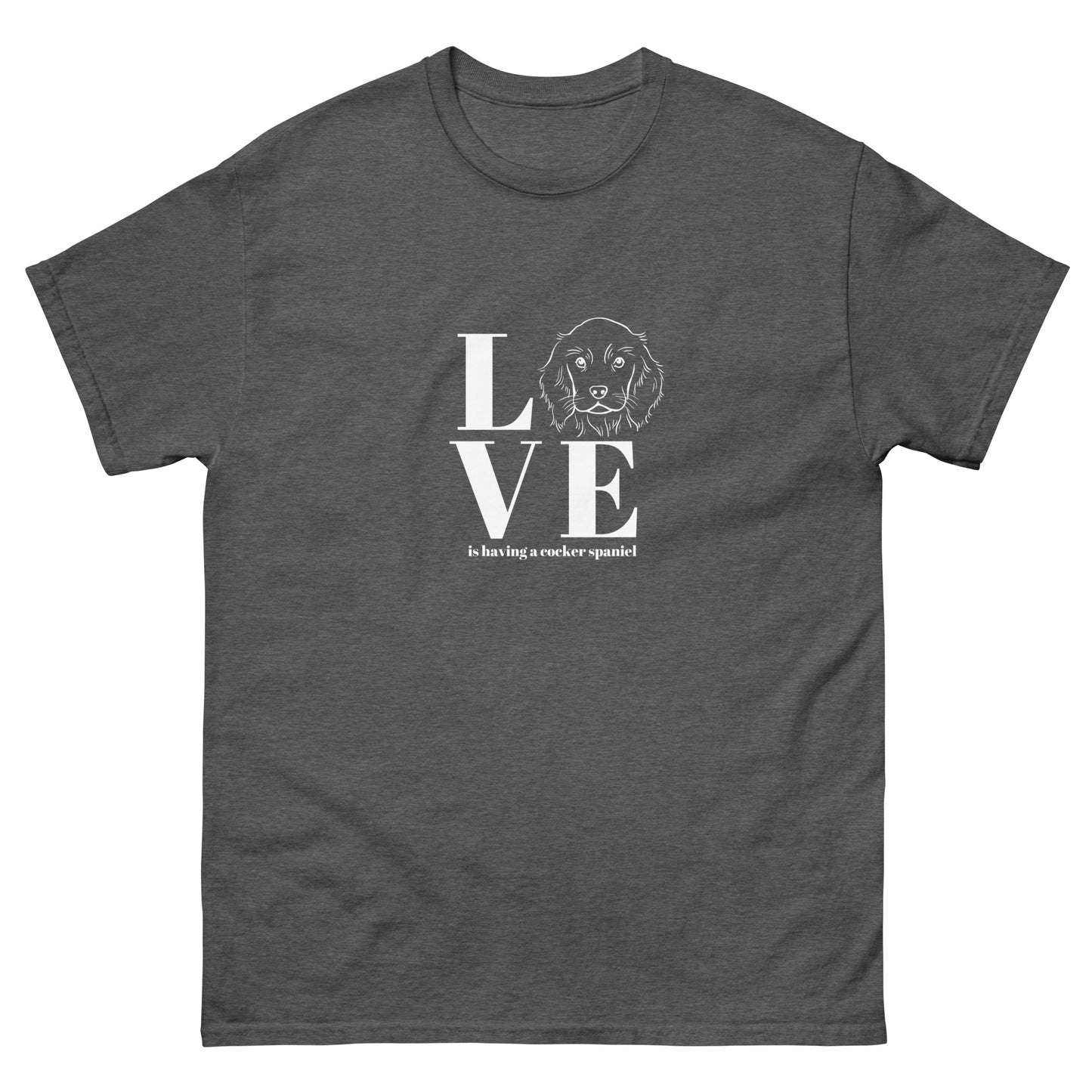 Love is having a Cocker Spaniel - Unisex classic tee