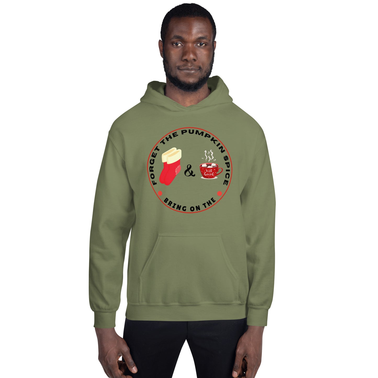 Forget the Pumpkin Spice Bring on the Fuzzy Socks and Hot Chocolate - Unisex Hoodie Sweatshirt