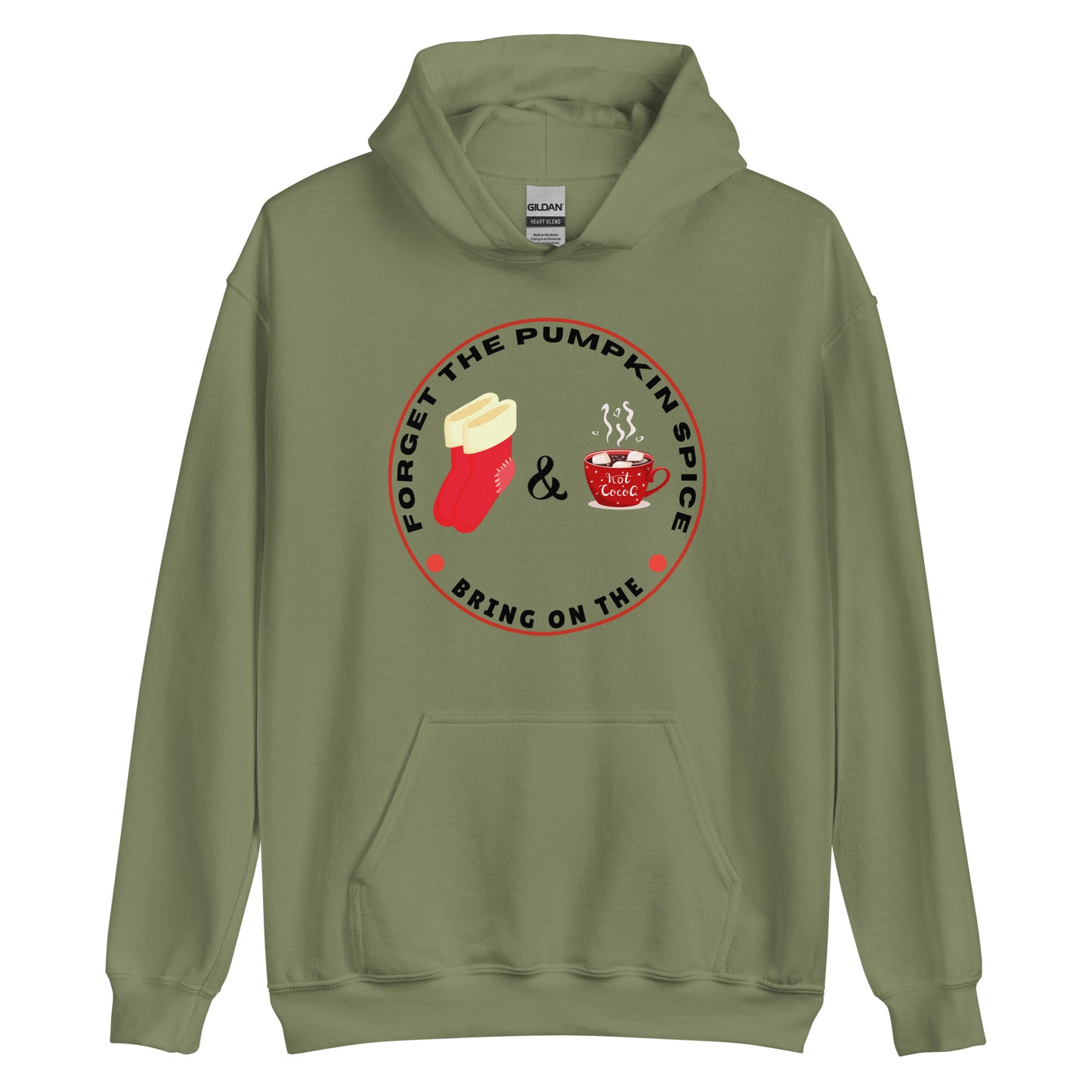 Forget the Pumpkin Spice Bring on the Fuzzy Socks and Hot Chocolate - Unisex Hoodie Sweatshirt