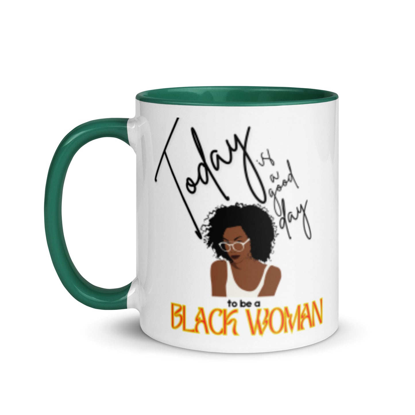 Today is a Good Day to be a Black Woman Mug