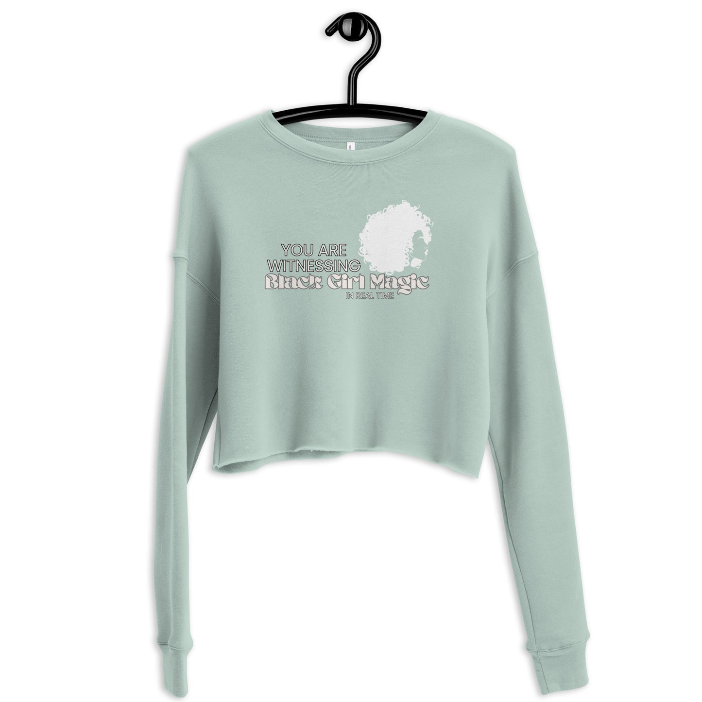 You are Witnessing Black Girl Magic in Real Time - Crop Sweatshirt
