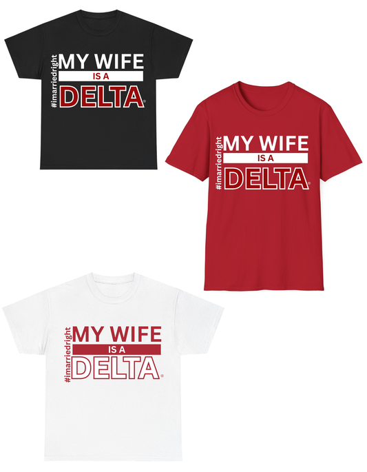 WIFEY COLLECTION: My Wife is a Delta #imarriedright T-Shirt/Sweatshirt (2 Designs