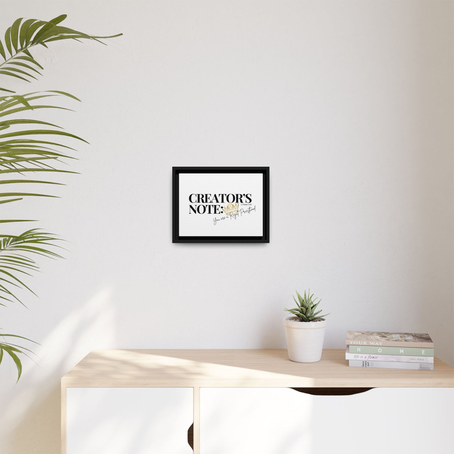 Creator's Note: Your are a Royal Priesthood - Matte Canvas, Black Frame