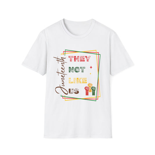 Juneteenth They not Like Us Unisex T-Shirt
