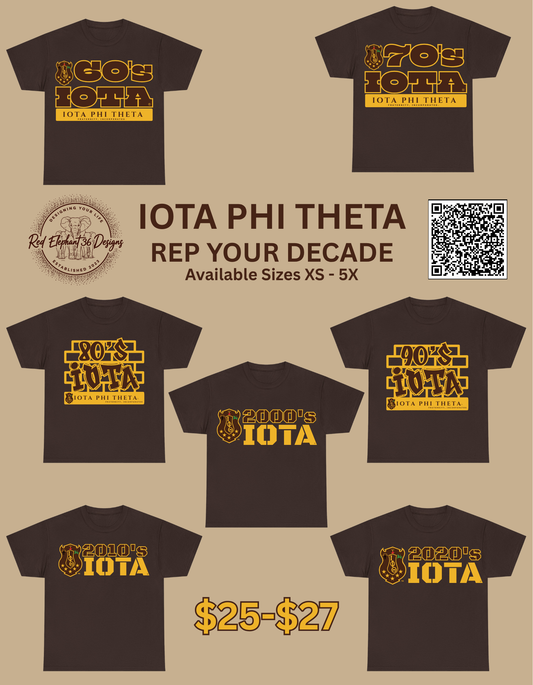 IPT - Iota Phi Theta Rep your Decade T-Shirt - 60s Iota, 70s Iota, 80s Iota, 90s Iota, 2000s Iota, 2010s Iota, 2020s Iota