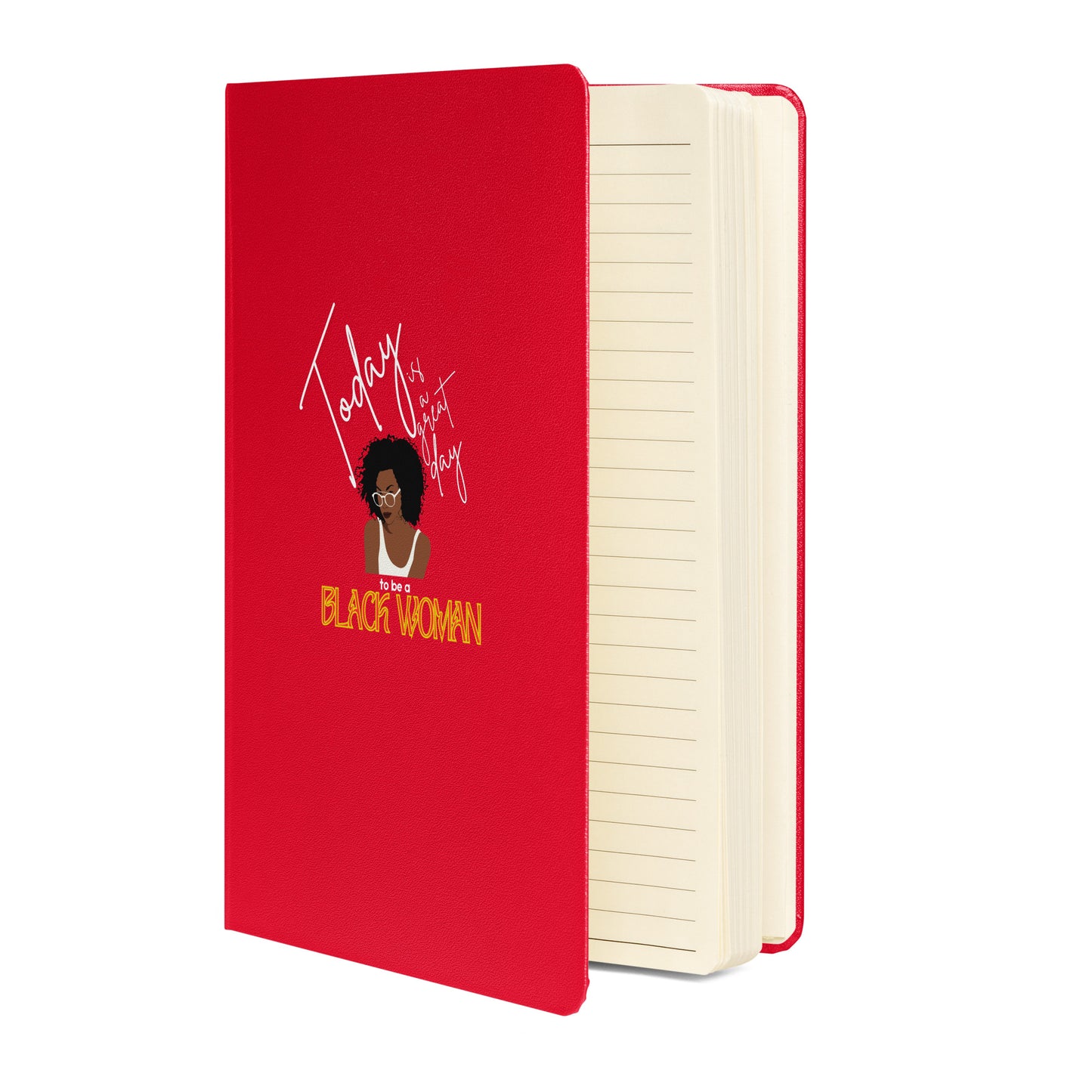 Today is a Good Day to be a Black Woman Hardcover Bound Notebook