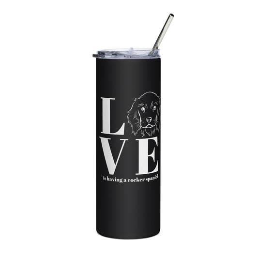 Love is having a Cocker Spaniel - Stainless steel tumbler