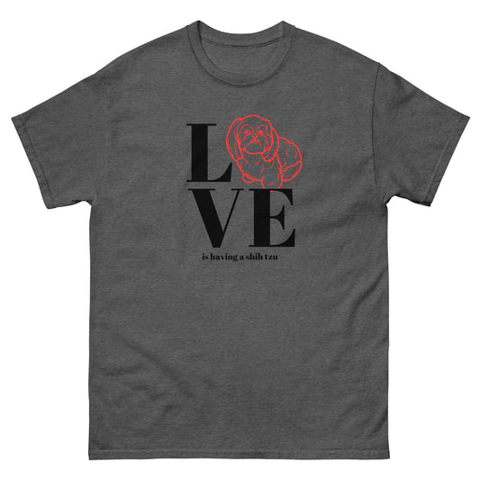 Love is Having a Shih Tzu - Unisex classic tee