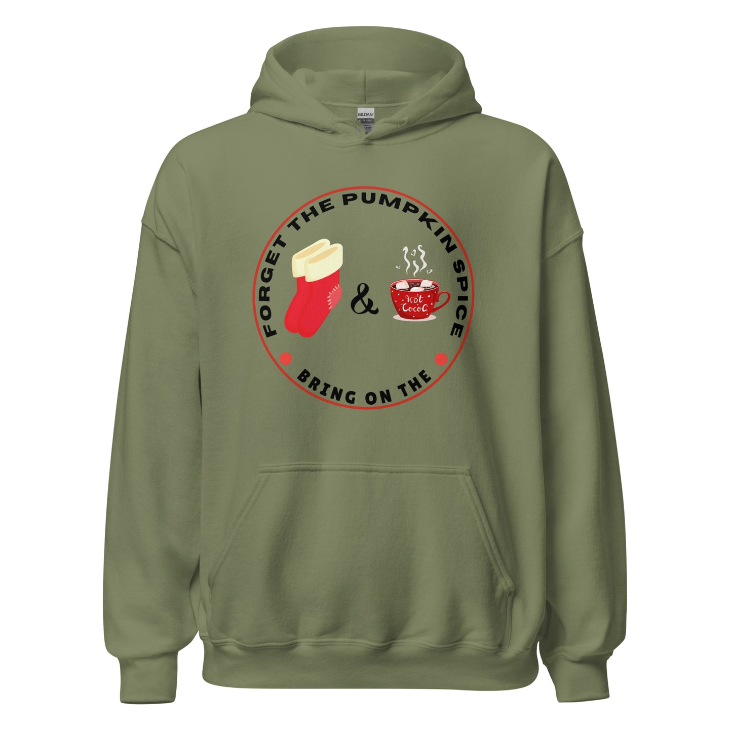 Forget the Pumpkin Spice Bring on the Fuzzy Socks and Hot Chocolate - Unisex Hoodie Sweatshirt