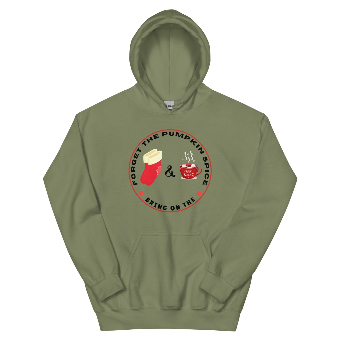 Forget the Pumpkin Spice Bring on the Fuzzy Socks and Hot Chocolate - Unisex Hoodie Sweatshirt