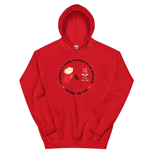 Forget the Pumpkin Spice Bring on the Fuzzy Socks and Hot Chocolate - Unisex Hoodie Sweatshirt