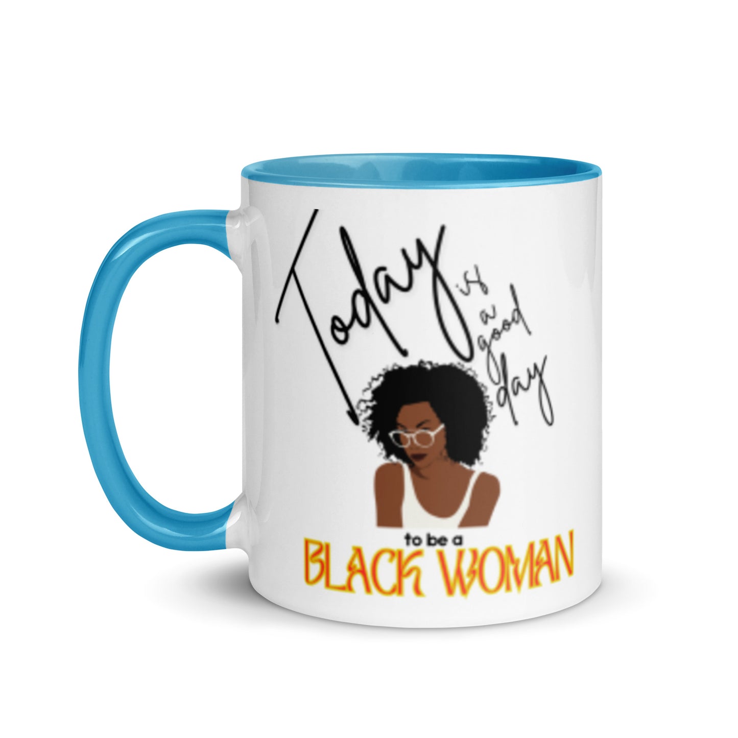 Today is a Good Day to be a Black Woman Mug