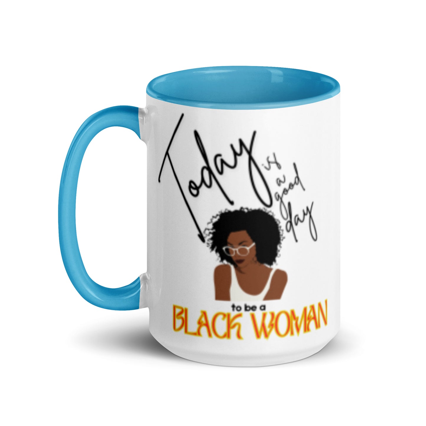 Today is a Good Day to be a Black Woman Mug