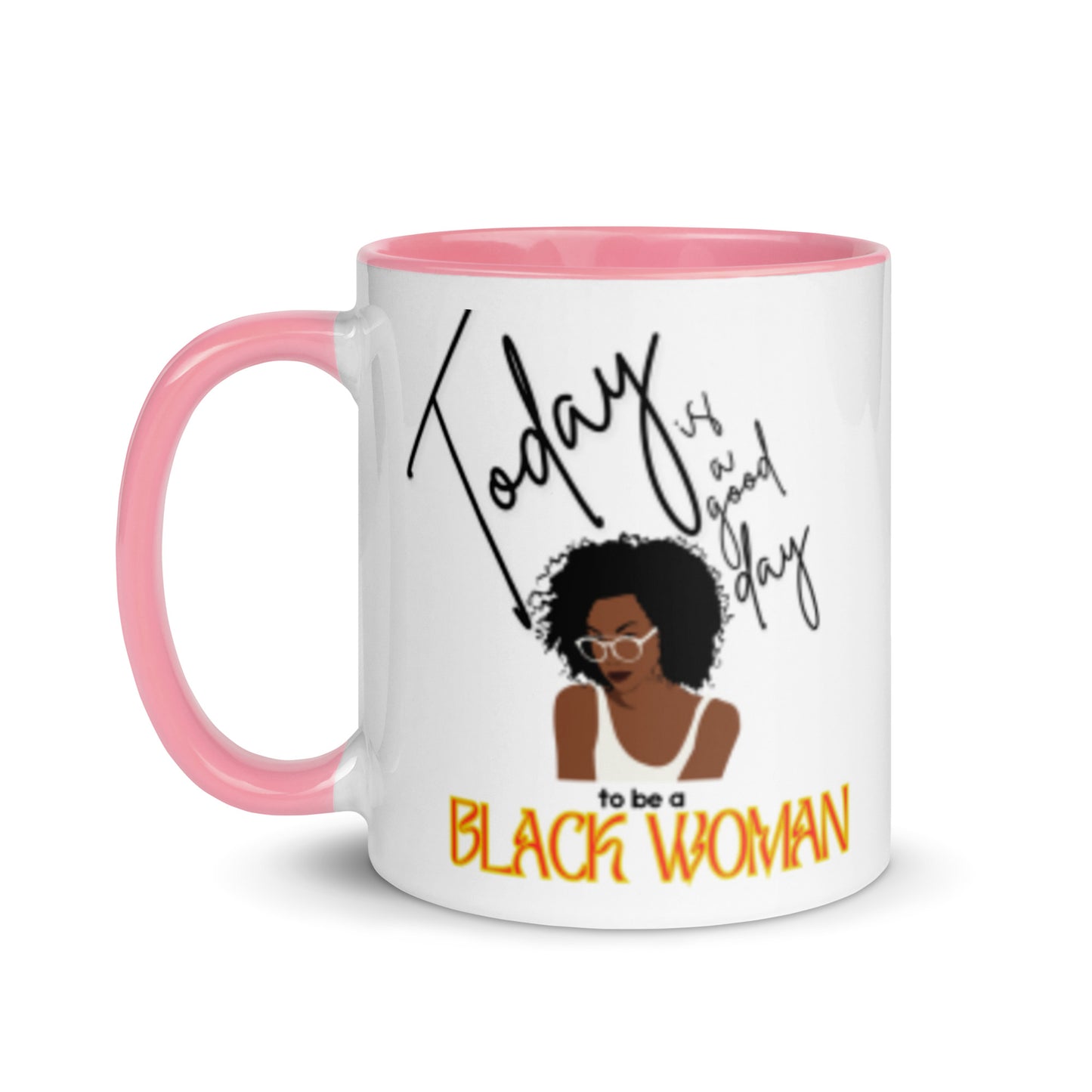 Today is a Good Day to be a Black Woman Mug