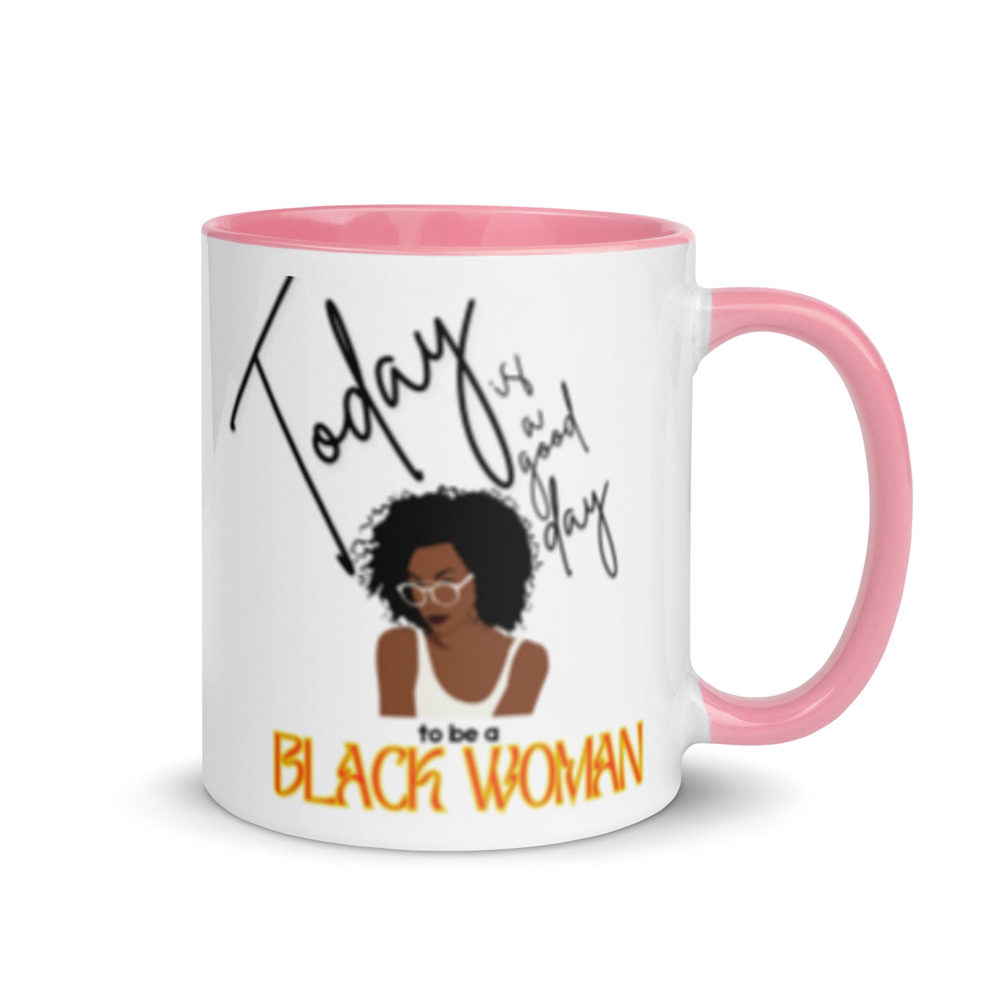 Today is a Good Day to be a Black Woman Mug