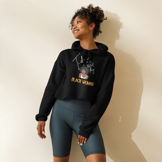 Today is a Good Day to be a Black Woman - Crop Hoodie