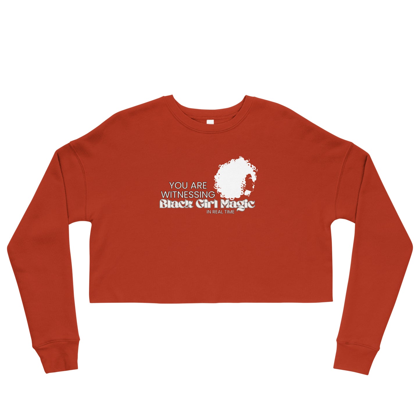 You are Witnessing Black Girl Magic in Real Time - Crop Sweatshirt